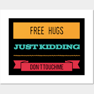 Free Hugs Just Kidding Don't Touch me Posters and Art